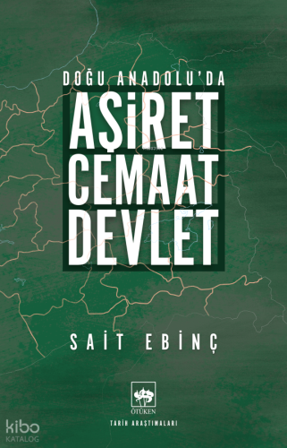 Aşiret - Cemaat - Devlet Sait Ebinç