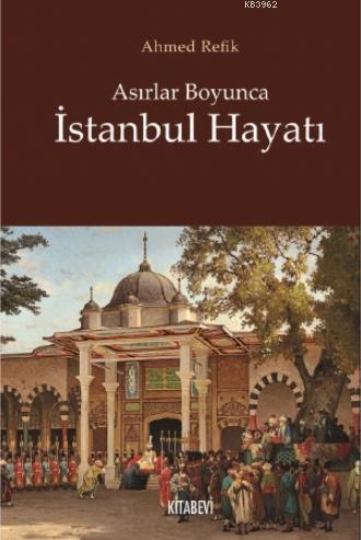 Asırlar Boyunca İstanbul Hayatı