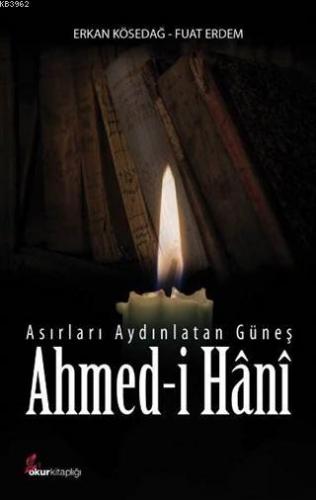 Asırları Aydınlatan Güneş; Ahmed-i Hani