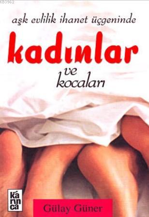 Aşk Evlilik İhanet Üçgeninde Kadınlar ve Kocaları