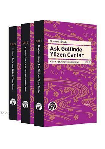 Aşk Gölünde Yüzen Canlar (3 Cilt Takım); Klasik Aşk Hikâyeleri Külliyatı