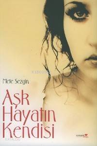 Aşk Hayatın Kendisi Mete Sezgin