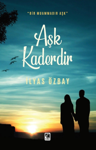 Aşk Kaderdir;"Bir Muammadır Aşk" İlyas Özbay