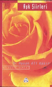 Aşk Şiirleri Hasan Ali Kasır