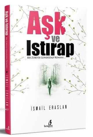 Aşk ve Istırap İsmail Eraslan Aşk ve Istırap İsmail Eraslan