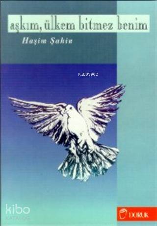 Aşkım, Ülkem Bitmez Benim
