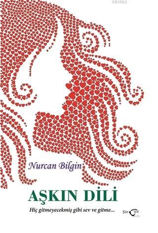 Aşkın Dili; Hiç Gitmicekmiş Gibi Sev ve Gitme...