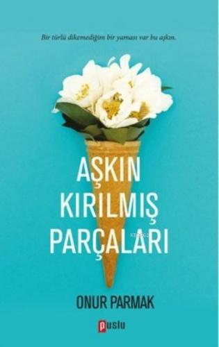 Aşkın Kırılmış Parçaları