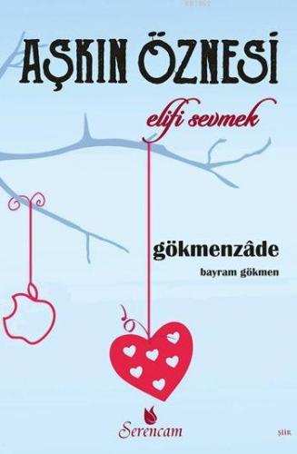 Aşkın Öznesi; Elifi Sevmek