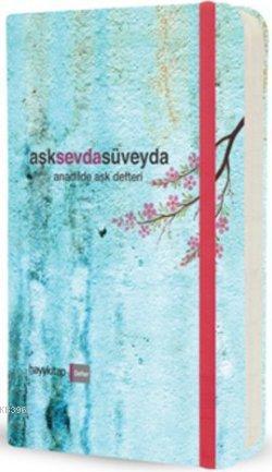 aşksevdasüveyda; Anadilde Aşk Defteri