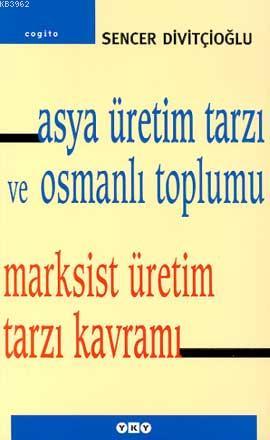 Asya Üretim Tarzı ve Osmanlı Toplumu; Marksist Üretim Tarzı Kavramı