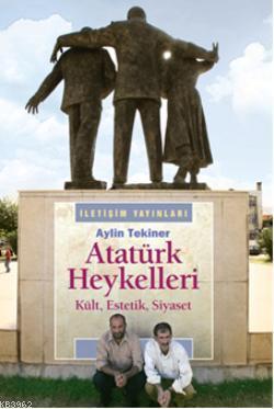 Atatürk Heykelleri Aylin Tekiner