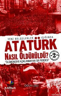 Atatürk Nasıl Öldürüldü? 2 Ogün Deli