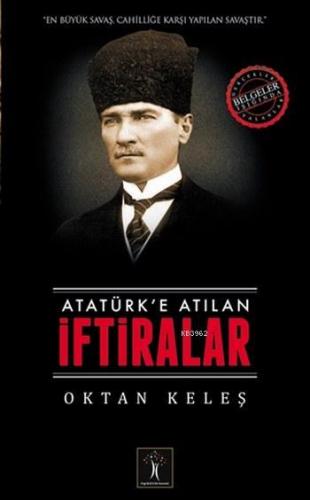 Atatürk'e Atılan İftiralar Oktan Keleş