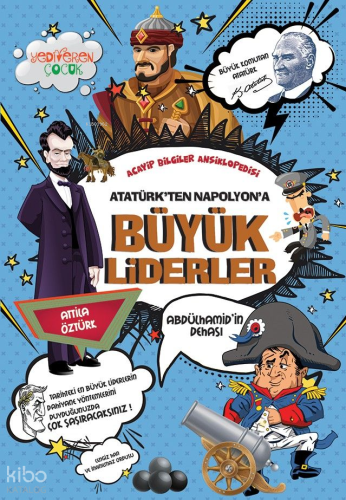 Atatürk'ten Napolyon'a Büyük Liderler Atilla Öztürk