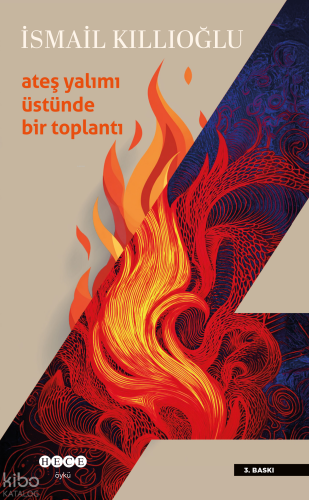 Ateş Yalımı Üstünde Bir Toplantı İsmail Kıllıoğlu