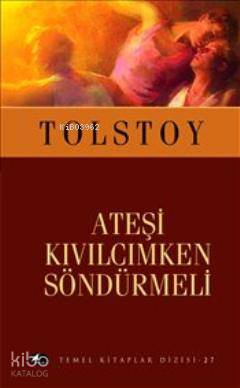 Ateşi Kıvılcımken Söndürmeli (Cep Boy) Lev Nikolayeviç Tolstoy