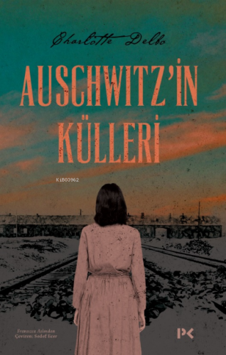 Auschwitz'in Külleri Charlotte Delbo