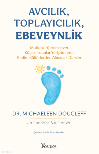 Avcılık, Toplayıcılık, Ebeveynlik;Mutlu ve Yardımsever Küçük İnsanlar 