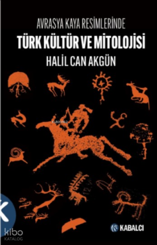 Avrasya Kaya Resimlerinde Türk Kültür ve Mitolojisi