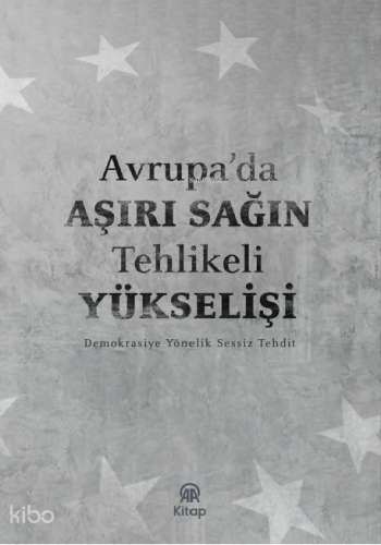 Avrupa’da Aşırı Sağın Tehlikeli Yükselişi;Demokrasiye Yönelik Sessiz Tehdit