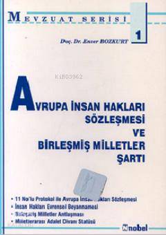 Avrupa İnsan Hakları Sözleşmesi; ve Birleşmiş Milletler Şartı