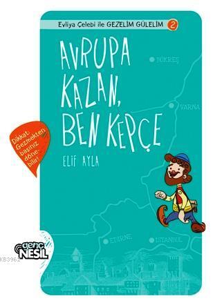 Avrupa Kazan Ben Kepçe Elif Ayla