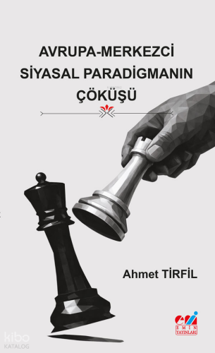 Avrupa-Merkezci Siyasal Paradigmanın  Çöküşü
