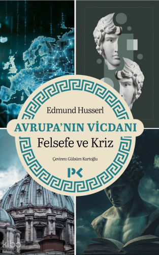 Avrupa’nın Vicdanı - Felsefe ve Kriz Edmund Husserl