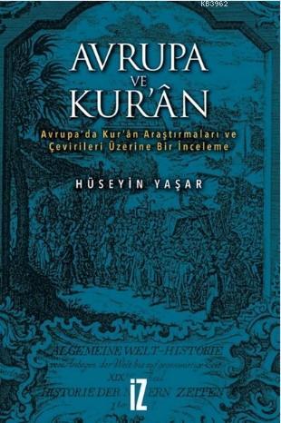 Avrupa ve Kur'an; Avrupa'da Kur'an Araştırmaları ve Çevirileri Üzerine Bir İnceleme