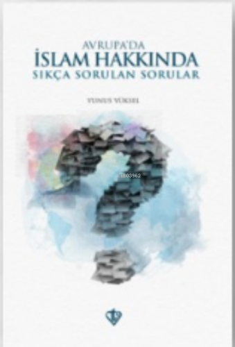 Avrupa'da İslam Hakkında Sıkça Sorulan Sorular Yunus Yüksel