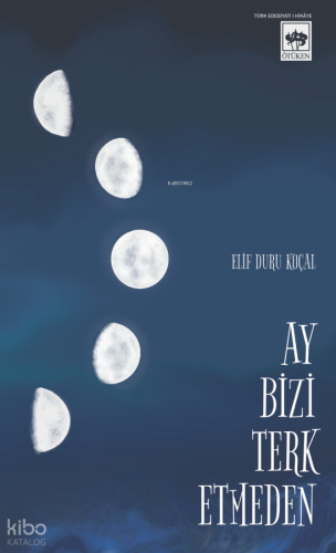Ay Bizi Terk Etmeden Elif Duru Koçal