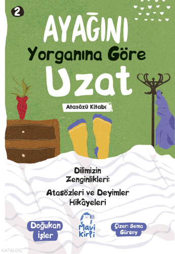 Ayağını Yorganına Göre Uzat;Atasözleri ve Deyimler Hikayeleri 2 Doğuka