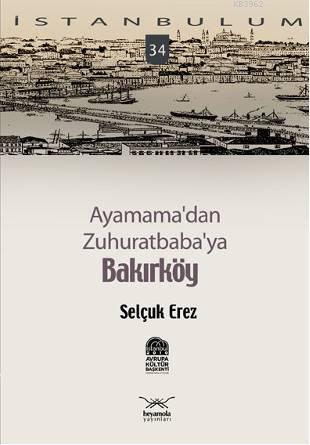 Ayamama'dan Zuhuratbaba'ya Bakırköy Selçuk Erez