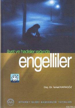 Ayet ve Hadisler Işığında Engelliler İsmail Karagöz