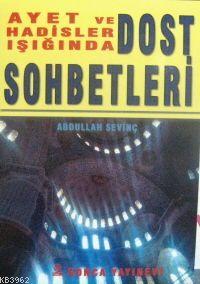 Ayetler ve Hadisler Işığında Dost Sohbetleri