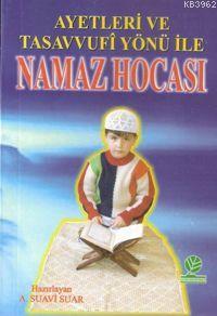 Ayetleri ve Tasavvufî Yönü İle Namaz Hocası