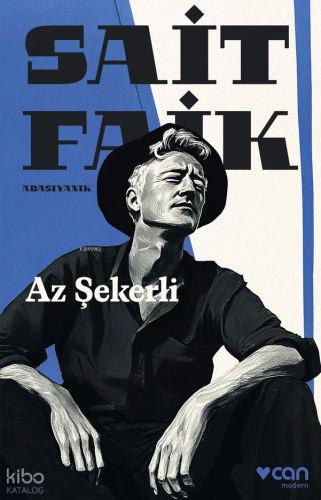 Az Şekerli;Kitaplarına Girmemiş Öyküler Sait Faik Abasıyanık