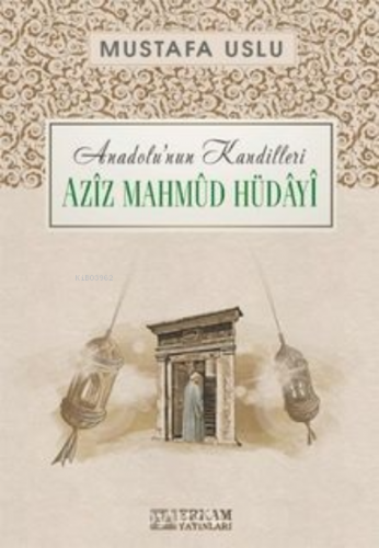 Aziz Mahmud Hüdayi / Anadolu’nun Kandilleri