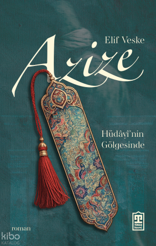 Azize;Hüdâyî'nin Gölgesinde Elif Veske