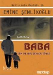 Baba Sen De Bir Şeyler Söyle Emine Şenlikoğlu