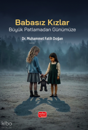 Babasız Kızlar; Büyük Patlamadan Günümüze Muhammet Fatih Doğan