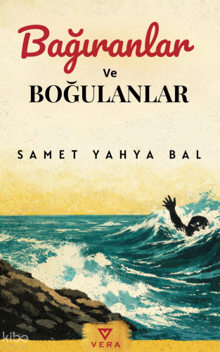 Bağıranlar ve Boğulanlar Samet Yahya Bal