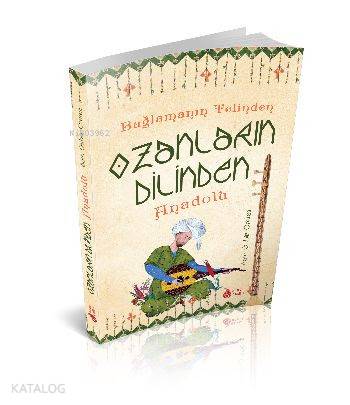 Bağlamanın Telinden Ozanların Dilinden Anadolu Sara Gürbüz Özeren