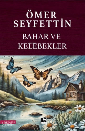 Bahar Ve Kelebekler Ömer Seyfettin