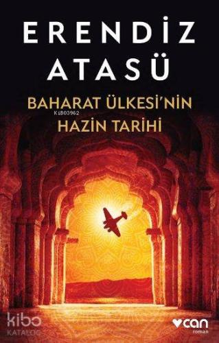 Baharat Ülkesi'nin Hazin Tarihi Erendiz Atasü