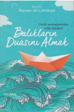 Balıkların Duasını Almak Bayram Ali Çetinkaya