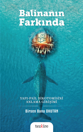 Balinanın Farkında Yapı-Fail Dikotomisini Anlama Girişimi