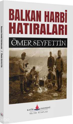 Balkan Harbi Hatıraları Ömer Seyfettin