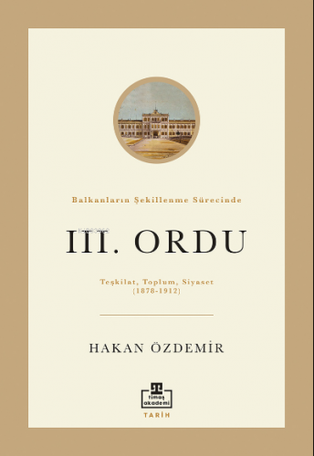 Balkanların Şekillenme Sürecinde III. Ordu